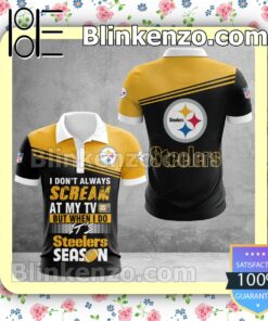 Pittsburgh Steelers I Don't Always Scream At My TV But When I Do NFL Polo Shirt