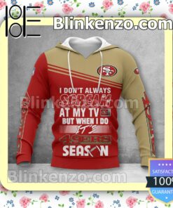 Perfect San Francisco 49ers I Don't Always Scream At My TV But When I Do NFL Polo Shirt