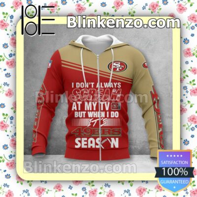 Wonderful San Francisco 49ers I Don't Always Scream At My TV But When I Do NFL Polo Shirt