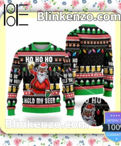 Santa Ho Ho Ho Hold My Beer Christmas Pullover Sweatshirts b