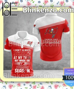 Tampa Bay Buccaneers I Don't Always Scream At My TV But When I Do NFL Polo Shirt