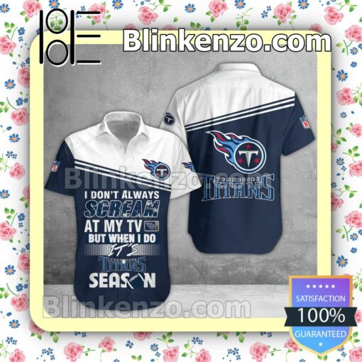 3D Tennessee Titans I Don't Always Scream At My TV But When I Do NFL Polo Shirt