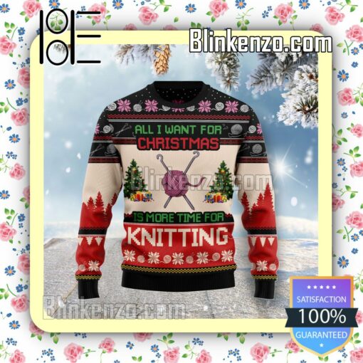 All I Want For Christmas Is More Time For Knitting Knitted Christmas Jumper