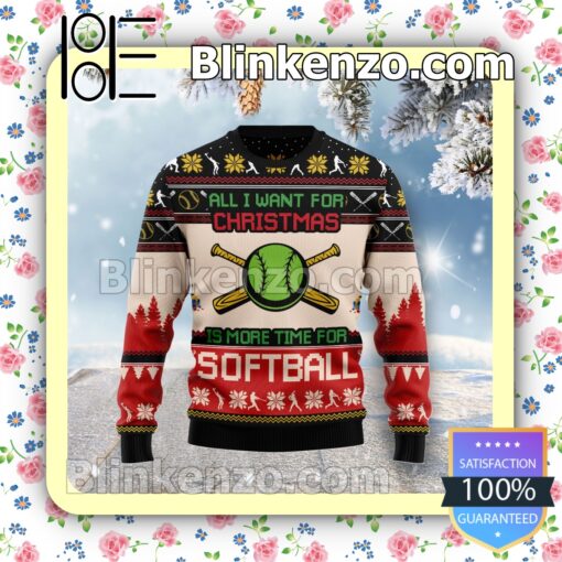 All I Want For Christmas Is More Time For Softball Holiday Christmas Sweatshirts