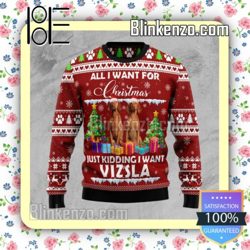 All I Want For Christmas Just Kidding I Want Vizsla Knitted Christmas Jumper