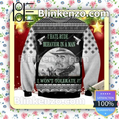 Augustus Gus McCrae Lonesome Dove I Hate Rude Behavior In A Man Holiday Christmas Sweatshirts