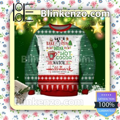 Bake Stuff Drink Hot Cocoa Watch Hallmark Movies Holiday Christmas Sweatshirts