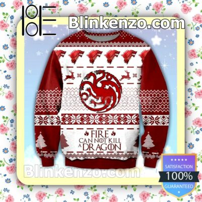 Fire Cannot Kill The Dragon Game Of Thrones Holiday Christmas Sweatshirts