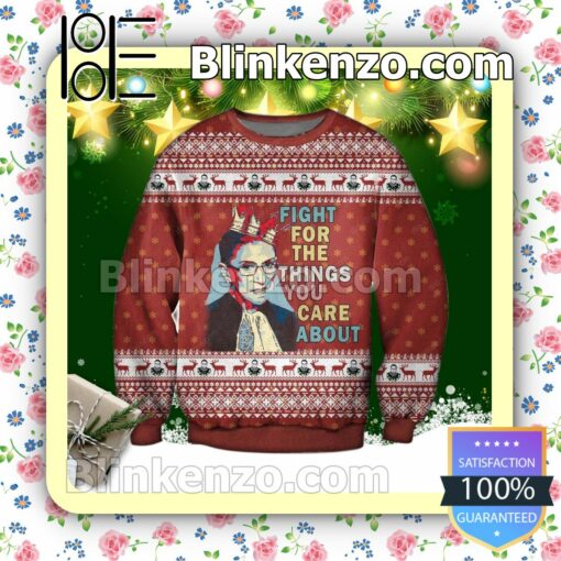 Ruth Bader Ginsburg Fight For The Things You Care About Holiday Christmas Sweatshirts