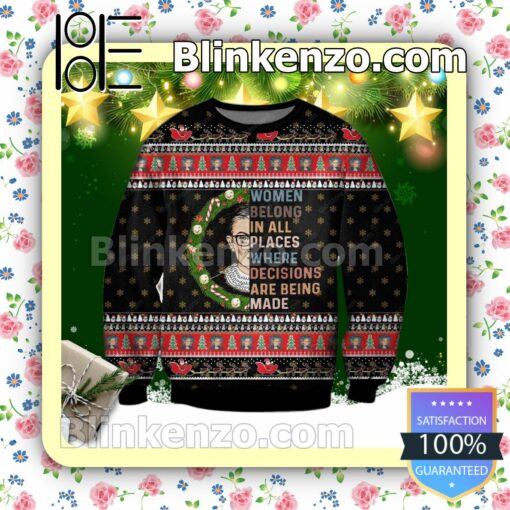Ruth Bader Ginsburg Women Belongs In All Places Where Decisions Are Being MadeHoliday Christmas Sweatshirts 3D Shirt Holiday Christmas Sweatshirts
