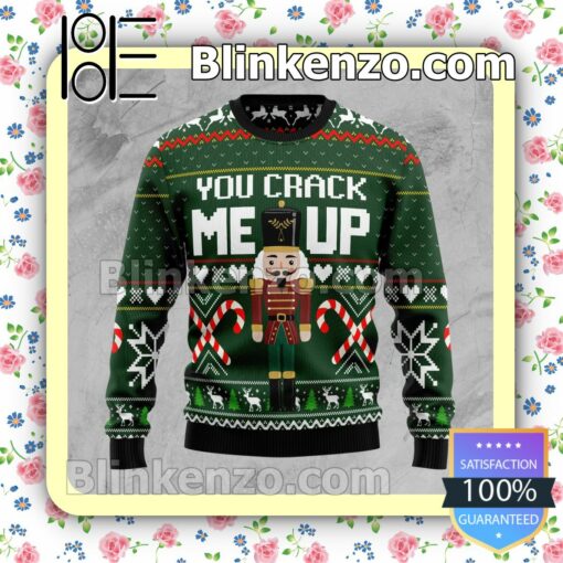 You Crack Me Up Nutcracker Holiday Christmas Sweatshirts