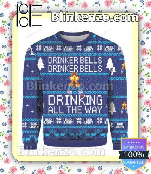Bud Light Drinker Bells Drinker Bells Drinking All The Way Holiday Christmas Sweatshirts a