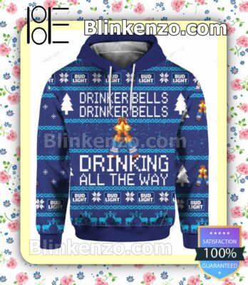 Bud Light Drinker Bells Drinker Bells Drinking All The Way Pullover Hoodie Jacket a