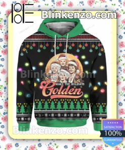 Golden Girls Make The Holidays Golden Pullover Hoodie Jacket a