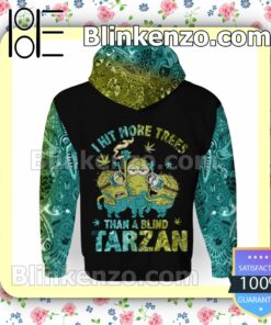 Sale Off I Hit More Trees Than A Blind Tarzan Weed Minions Cannabis Hooded Sweatshirt
