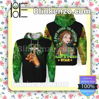 I Put More To My Lips Than A Porn Star Weed Cannabis Hooded Sweatshirt