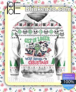 Jack Skellington Grinch Olaf Get In Loser We're Saving Christmas Pullover Hoodie Jacket a