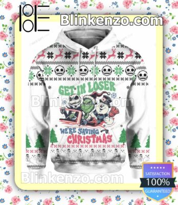 Jack Skellington Grinch Olaf Get In Loser We're Saving Christmas Pullover Hoodie Jacket a