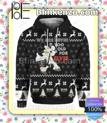 Mickey We Are Never Too Old For Elvis Presley Pullover Hoodie Jacket a