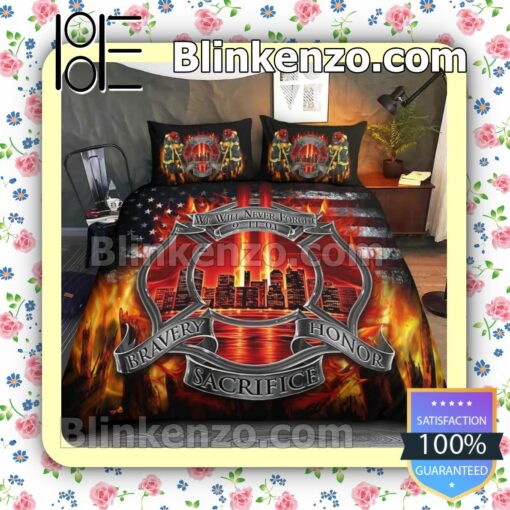 We Will Never Forget Bravery Honor Sacrifice Firefighter Bedding Set Queen Full