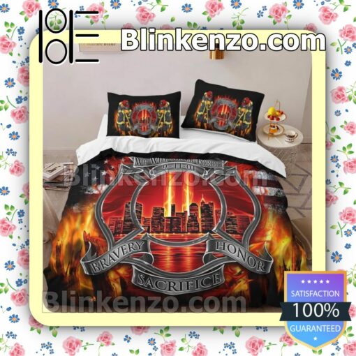 We Will Never Forget Bravery Honor Sacrifice Firefighter Bedding Set Queen Full b