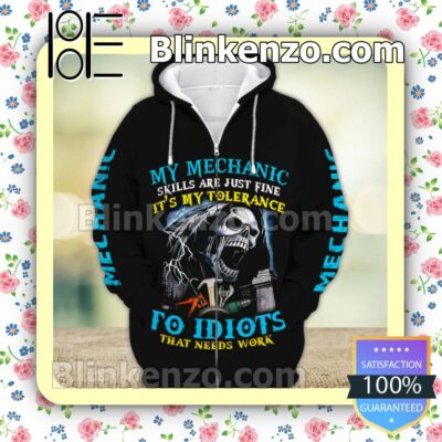 My Mechanic Skills Are Just Fine It's My Tolerance To Idiots Pullover Hoodie