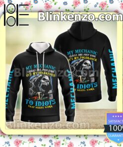 Top Selling My Mechanic Skills Are Just Fine It's My Tolerance To Idiots Pullover Hoodie