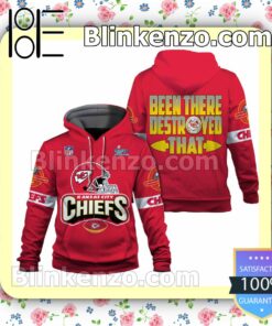Chiefs Been There Destroyed That Kansas City Chiefs Pullover Hoodie Jacket