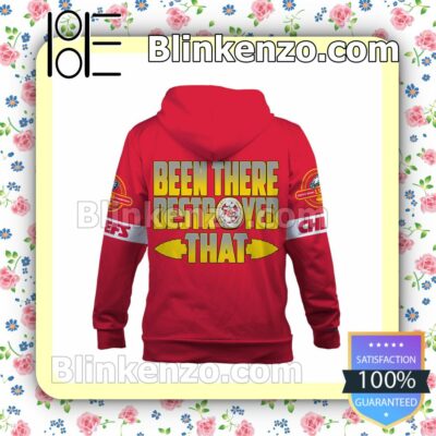 Chiefs Been There Destroyed That Kansas City Chiefs Pullover Hoodie Jacket b