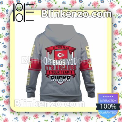 Chris Jones If This Flag Offends You It Is Because Your Team Sucks Kansas City Chiefs Pullover Hoodie Jacket b