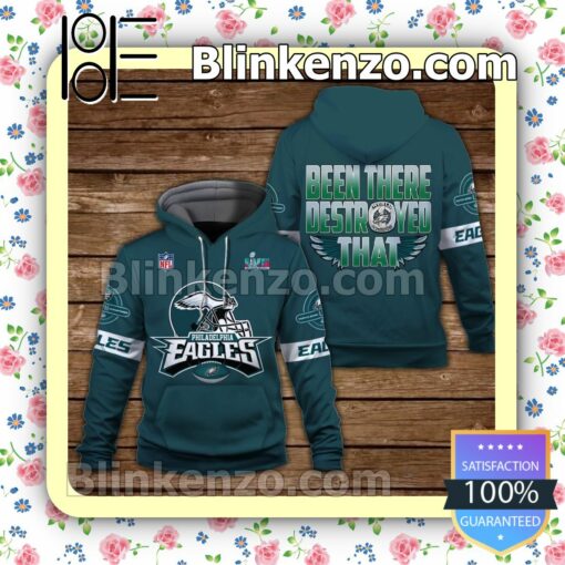 Eagles Been There Destroyed That Philadelphia Eagles Pullover Hoodie Jacket