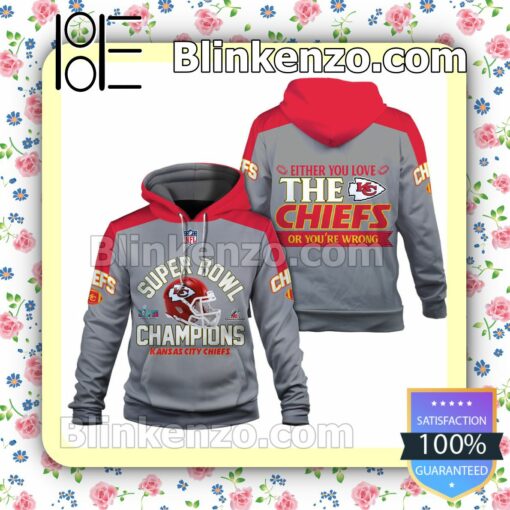 Either You Love The Chiefs Or You Are Wrong Kansas City Chiefs Pullover Hoodie Jacket