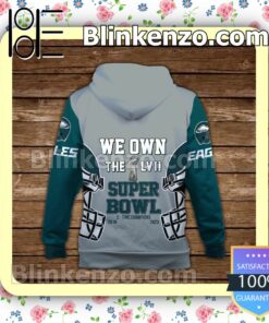 Fly Eagles Fly We Own The LVII Super Bowl Philadelphia Eagles Pullover Hoodie Jacket b