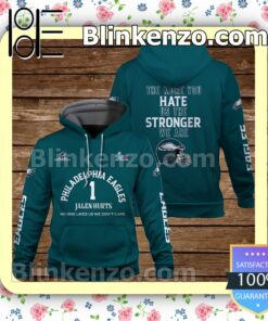 Jalen Hurts 1 The More You Hate Us The Stronger We Are Philadelphia Eagles Pullover Hoodie Jacket