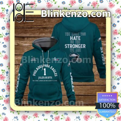 Jalen Hurts 1 The More You Hate Us The Stronger We Are Philadelphia Eagles Pullover Hoodie Jacket