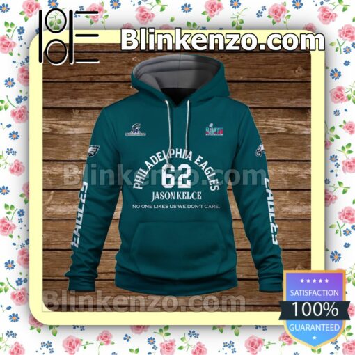 Jason Kelce 62 The More You Hate Us The Stronger We Are Philadelphia Eagles Pullover Hoodie Jacket a