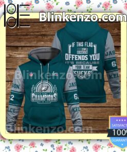 Jason Kelce If This Flag Offends You It Is Because Your Team Bad Philadelphia Eagles Pullover Hoodie Jacket