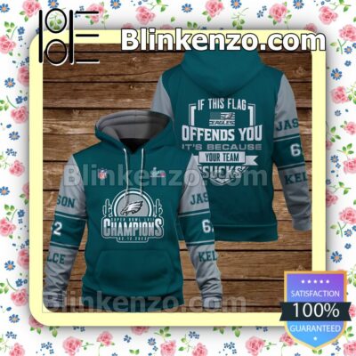 Jason Kelce If This Flag Offends You It Is Because Your Team Bad Philadelphia Eagles Pullover Hoodie Jacket