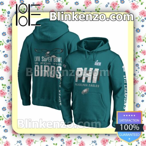 LVII Super Bowl Is For The Birds Philadelphia Eagles Pullover Hoodie Jacket