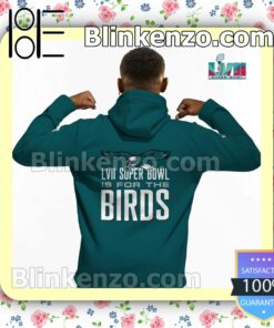 LVII Super Bowl Is For The Birds Philadelphia Eagles Pullover Hoodie Jacket b