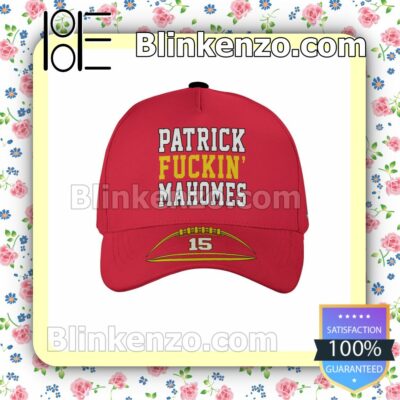 Patrick Fuckin Mahomes 15 Kansas City Chiefs Adjustable Hat