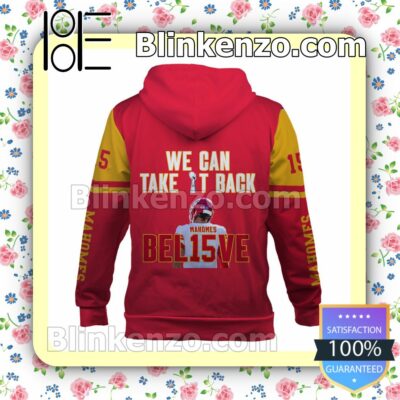 Patrick Mahomes We Can Take It Back Believe Kansas City Chiefs Pullover Hoodie Jacket b