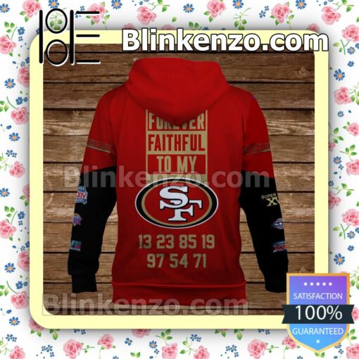 San Francisco 49ers Forever Faithful To My 49ers Pullover Hoodie Jacket b