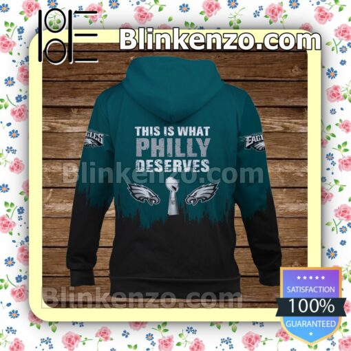 This Is What Philly Deserves Philadelphia Eagles Pullover Hoodie Jacket b