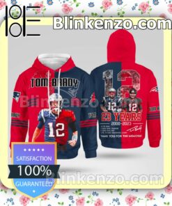 Tom Brady 12 23 Years 2000-2023 Thank You For The Memories Signatures Pullover Hoodie Jacket