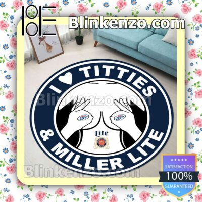 I love Titties and Miller Lite Round Carpet