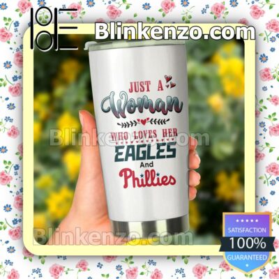 Great Just A Woman Who Loves Her Eagles And Phillies Gift Mug Cup