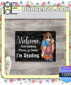 Welcome Just Kidding Please Go Home I'm Reading Book Lovers Entryway Mats