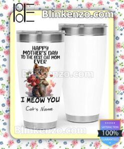 Happy Mother's Day To Best Cat Mom Ever I Meow You Personalized Gift Mug Cup