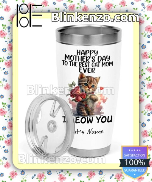 Happy Mother's Day To Best Cat Mom Ever I Meow You Personalized Gift Mug Cup a